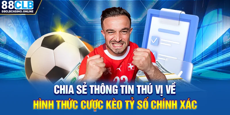 Kèo Tỷ Số Chính Xác