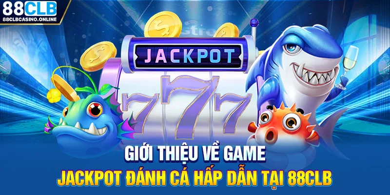 Jackpot Đánh Cá