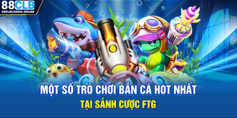 FTG Bắn Cá