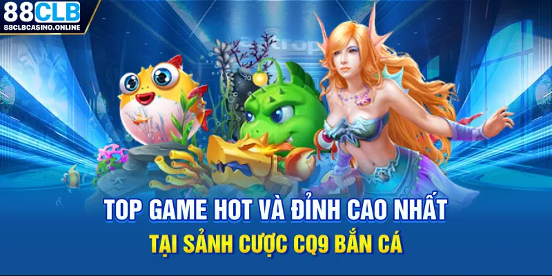 CQ9 bắn cá